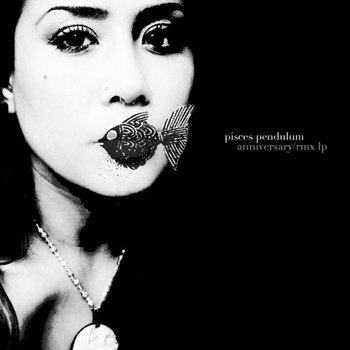 PISCES PENDULUM anniversary/rmx lp cover art
