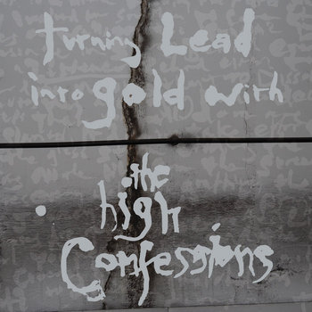 Turning Lead into Gold with The High Confessions cover art