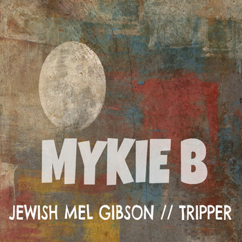 Jewish Mel Gibson // Tripper cover art