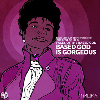 Faces of Lil B Vol. 4: Based God Is Gorgeous cover art
