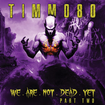 Timmo80 - We Are Not Dead Yet (Mini Album Pt. 2) cover art