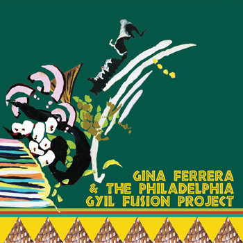 Gina Ferrera and The Philadelphia Gyil Fusion Project cover art