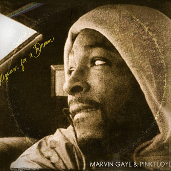Ill Poetic Presents Marvin Gaye & Pink Floyd "Requiem For A Dream" cover art