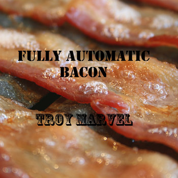 Fully Automatic Bacon cover art