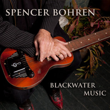 Spencer Bohren - Blackwater Music cover art