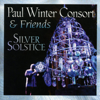 Silver Solstice - Paul Winter Consort & Friends cover art
