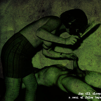 For All Slaves ...A Song Of False Hope cover art