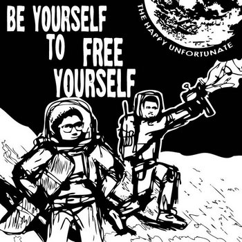 Be Yourself to Free Yourself cover art