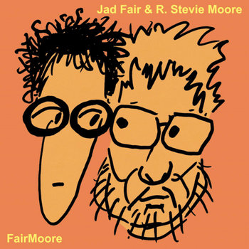 FairMoore by Jad Fair & R. Stevie Moore cover art