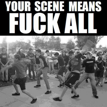 Your Scene Means Fuck All cover art