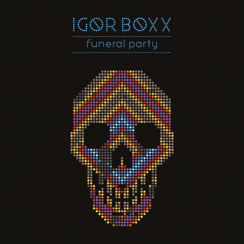 Igor Boxx Funeral Party EP cover art