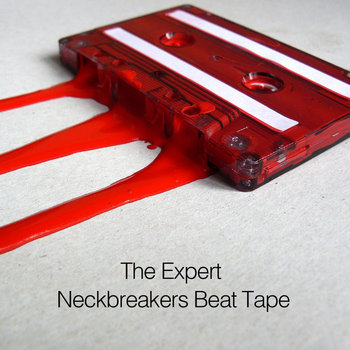 The Expert - Neckbreakers beat tape cover art