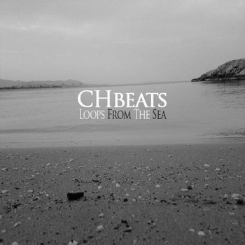 CH Beats - Loops From The Sea (2011) cover art