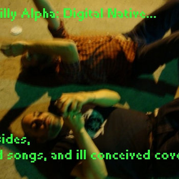 Digital Native...b-sides, bad songs, and ill conceived covers... cover art