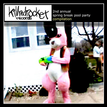 Killredrocketrecords Spring Break Pool Party Compilation 2010 cover art
