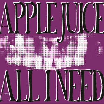 Apple Juice / All I Need Split cover art