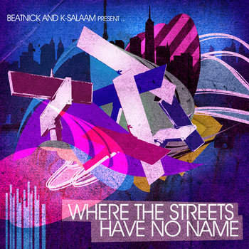 Beatnick & K-Salaam Present - Where The Streets Have No Name cover art