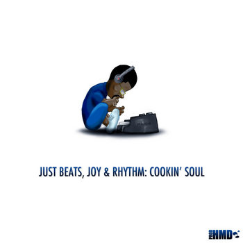 Just Beats, Joy, and Rhythm: Cookin' Soul cover art