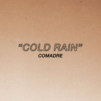 Comadre - Cold Rain 7" cover art