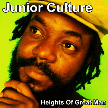 Junior Culture - Heights Of Great Man cover art