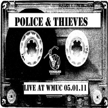 POLICE & THIEVES LIVE @ WMUC 05.01.11 cover art