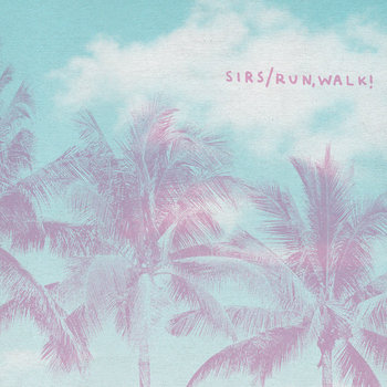 Sirs/Run,Walk! cover art