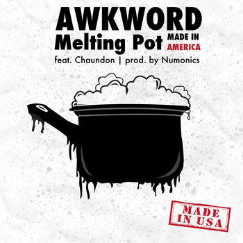 Melting Pot (Made In America) feat. Chaundon [prod. by Numonics] cover art