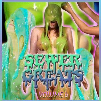 SEWER GREATS, VOLUME IV cover art