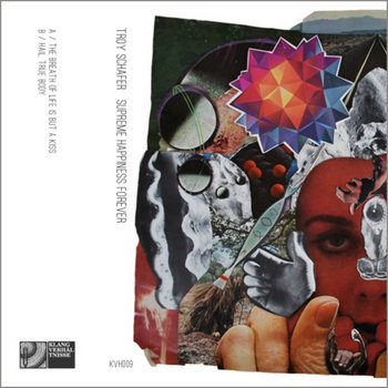 KVH009. Troy Schafer - Supreme Happiness Forever cover art