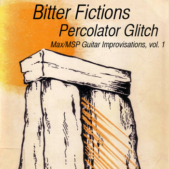 Percolator Glitch: Max/MSP Guitar Improvisations, vol. 1 cover art