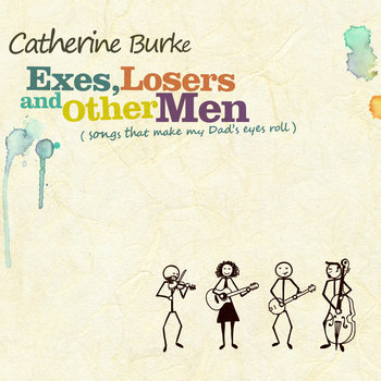 Exes, Losers and Other Men (songs that make my Dad's eyes roll) cover art