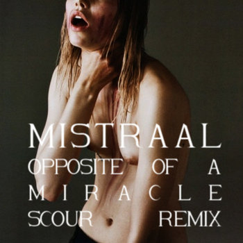 Mistraal - Opposite of a Miracle (Scour Remix) cover art