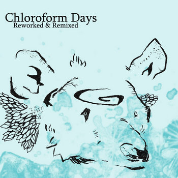 Chloroform Days Reworked & Remixed cover art