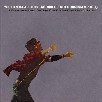 You Can Escape Your Fate (But It's Not Considered Polite) cover art