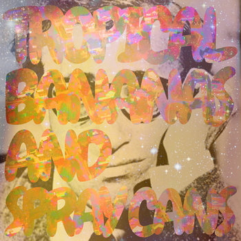 Tropical Bananas and Spray Cans cover art