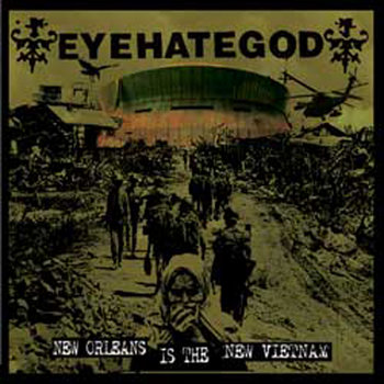(A389-110) EYEHATEGOD New Orleans Is The New Vietnam 7" cover art