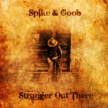 Spike & Goob - Stranger Out There cover art