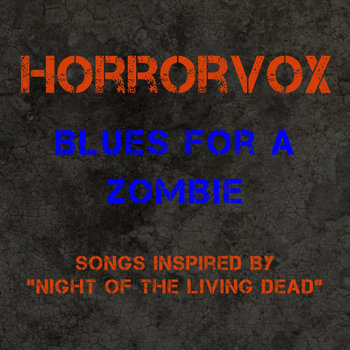 Blues For A Zombie: Songs Inspired by "Night of the Living Dead" cover art