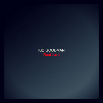 Kid Goodman - Real Love cover art