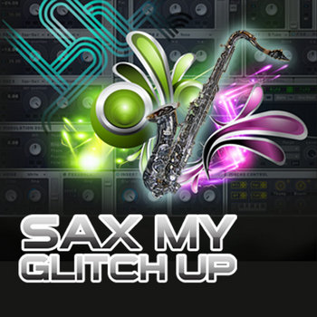 Sax My Glitch Up Album Sampler EP cover art