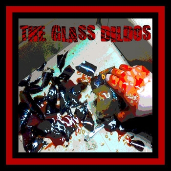 The Glass Dildos cover art