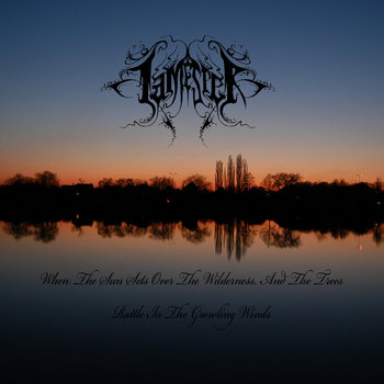 When The Sun Sets Over The Wilderness, And The Trees Rattle In The Growling Winds cover art