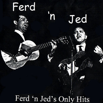 Ferd 'n Jed's Only Hits cover art