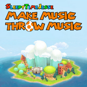 Make Music, Throw Music: A Yoshi's Island Tribute cover art