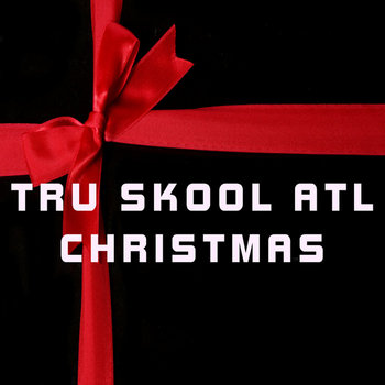 TRU SKOOL ATL CHRISTMAS cover art