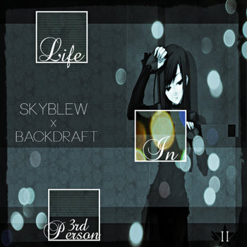 SkyBlew x Backdraft - Life In 3rd Person cover art