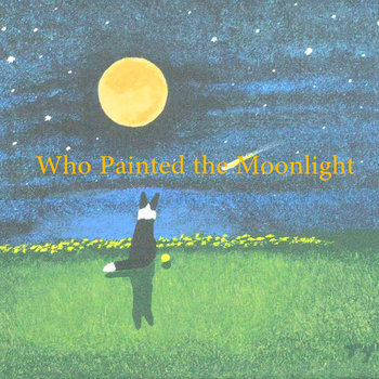 Who Painted the Moon Light cover art