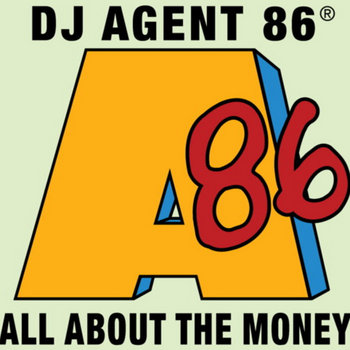 DJ Agent 86 "All About The Money" cover art