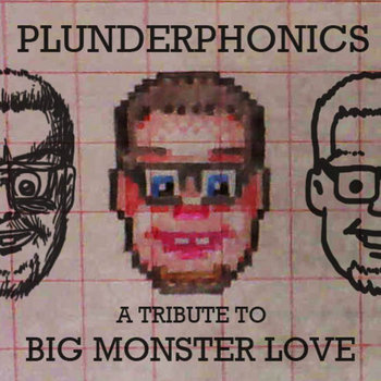 Plunderphonics: a tribute to Big Monster Love cover art