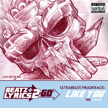 Ultrabeast + Headkrack - Like You (prod Illastrate) [Beatz & Lyrics 2 Go Vol 2] cover art